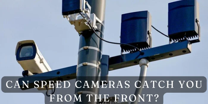 Can Speed Cameras Catch You from the Front?