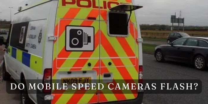 Do Mobile Speed Cameras Flash?