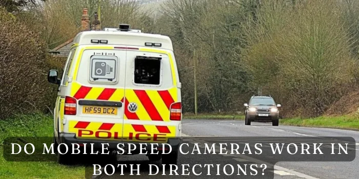 Do Mobile Speed Cameras Work in Both Directions?