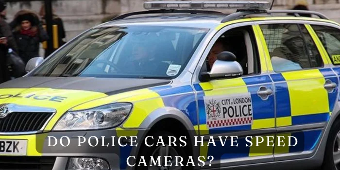  Do Police Cars Have Speed Cameras?