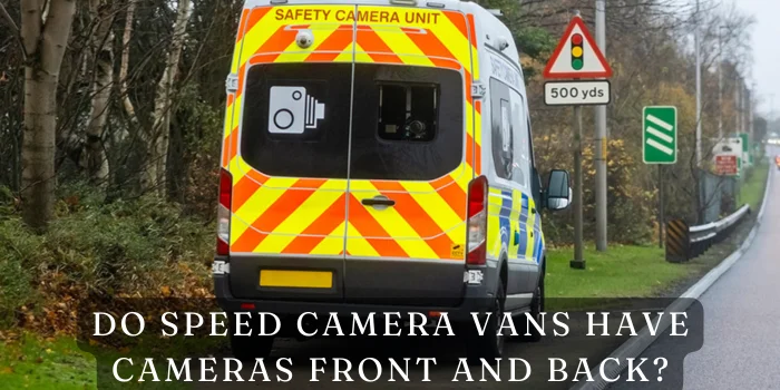 Do Speed Camera Vans Have Cameras Front and Back?