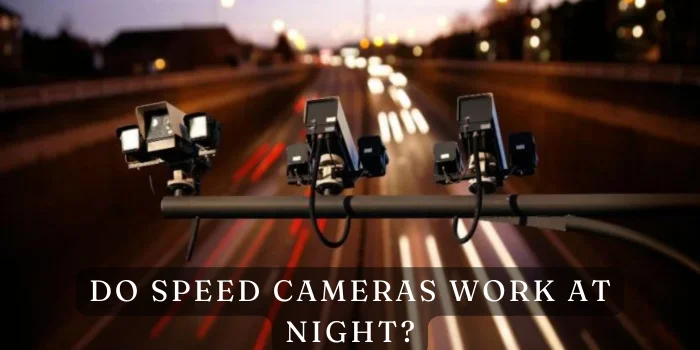 Do Speed Cameras Work at Night? Understanding How They Function 24/7