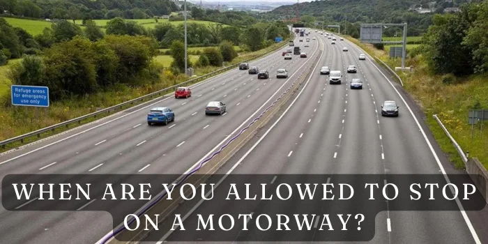 When Are You Allowed to Stop on a Motorway?