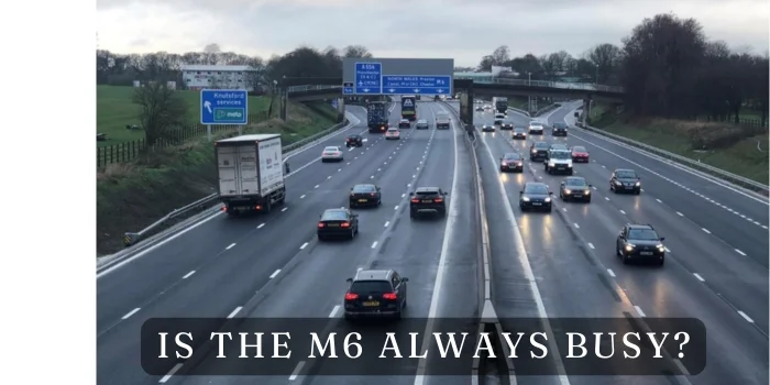 Is the M6 Always Busy?